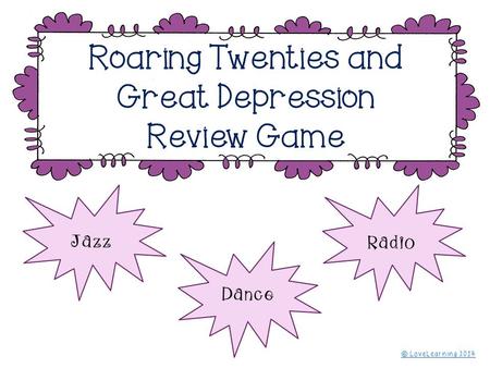 Roaring Twenties and Great Depression Roaring Twenties Great Depression New Deal Vocabulary Miscellaneous Q $100 Q $200 Q $300 Q $400 Q $500 Q $100.