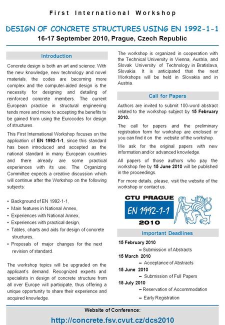 F i r s t I n t e r n a t i o n a l W o r k s h o p DESIGN OF CONCRETE STRUCTURES USING EN 1992-1-1 16-17 September 2010, Prague, Czech Republic Concrete.