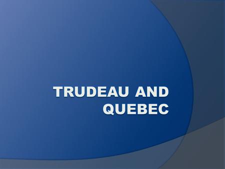 Pierre Elliott Trudeau Trudeau brought a breath of fresh air to Canadian politics and a new term entered the language - Trudeaumania. His message, that.