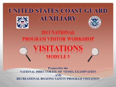 Prepared by the NATIONAL DIRECTORATE OF VESSEL EXAMINATION AND RECREATIONAL BOATING SAFETY PROGRAM VISITATION.