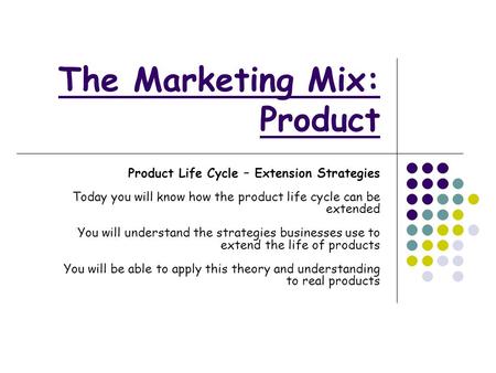 The Marketing Mix: Product