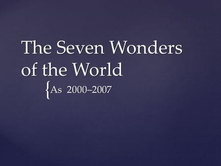 The Seven Wonders of the World