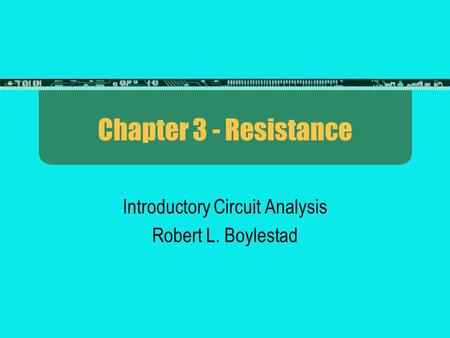 Introductory Circuit Analysis Robert L. Boylestad