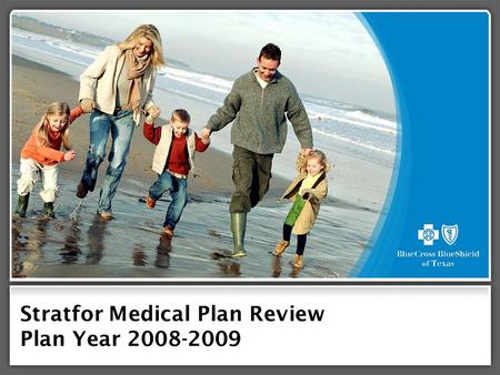 Stratfor Medical Plan Review Plan Year 2008-2009.