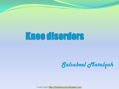 Salsabeel Matalqah Medical ppt Medical ppt