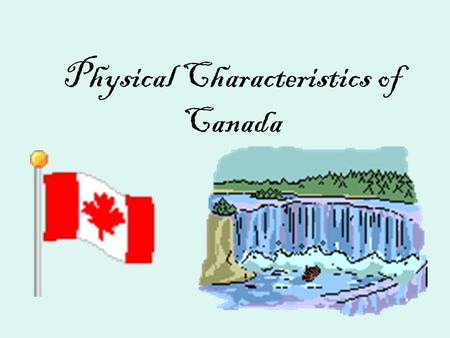 Physical Characteristics of Canada