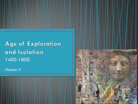 Age of Exploration and Isolation