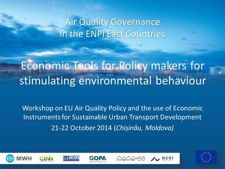 Workshop on EU Air Quality Policy and the use of Economic Instruments for Sustainable Urban Transport Development 21-22 October 2014 (Chișinău, Moldova)