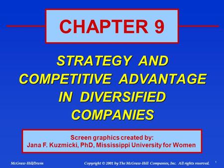 1 © 2001 by The McGraw-Hill Companies, Inc. All rights reserved. McGraw-Hill/Irwin Copyright STRATEGY AND COMPETITIVE ADVANTAGE IN DIVERSIFIED COMPANIES.