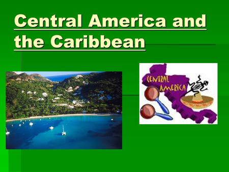 Central America and the Caribbean