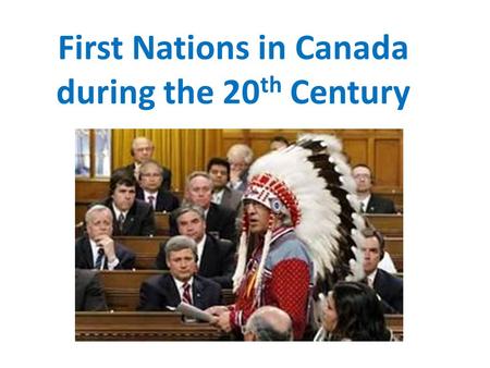 First Nations in Canada during the 20th Century