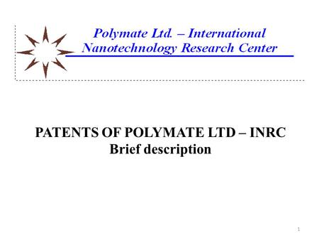 PATENTS OF POLYMATE LTD – INRC Brief description