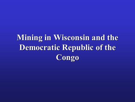 Mining in Wisconsin and the Democratic Republic of the Congo