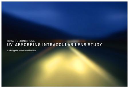 Investigator Name and Facility. NORMAL VISIONNEARSIGHTEDNESSFARSIGHTEDNESSASTIGMATISM Can’t see distant things wellCan’t see near things wellVision is.