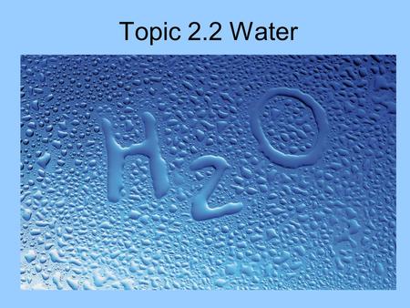 Topic 2.2 Water.