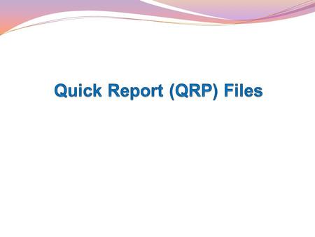 1. QRP: QRP is reports file which is being called from application when ever clients choose to view reports. 2. What Is QRPBANK? QRPBANK is a data file.