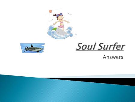 Answers.  Win event  Be a pro surfer  Win regionals  Get back in the water  Fix breakfast  Stand up  Long board to competition board  Get out.