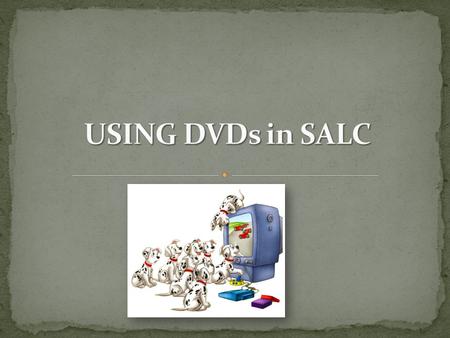 Know your genre: What kind of movies does SALC have? What kinds do you like the most? What are some advantages of choosing to watch TV series rather than.