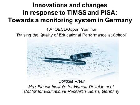 10 th OECD/Japan Seminar “Raising the Quality of Educational Performance at School” Cordula Artelt Max Planck Institute for Human Development, Center for.