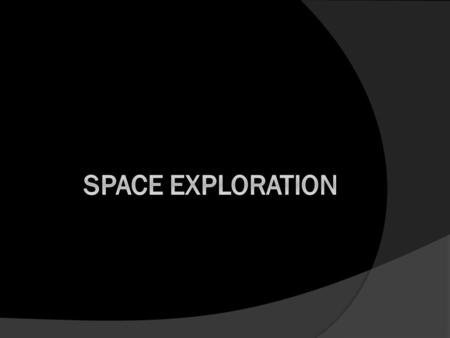 Do Now: Space Exploration Timeline  What occurred on October 4 th, 1957? Russian’s launched Sputnik into orbit around the earth.  WHAT was launched.