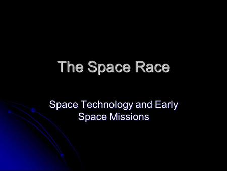 Space Technology and Early Space Missions