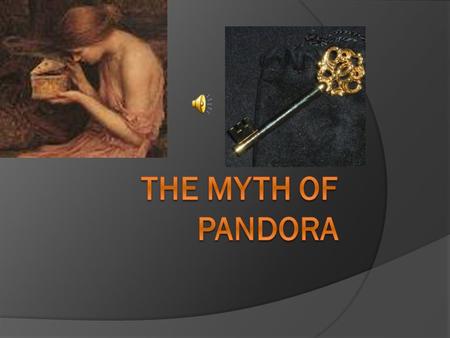 Hephaestus created Pandora. Pandora was a charm since the beginning.