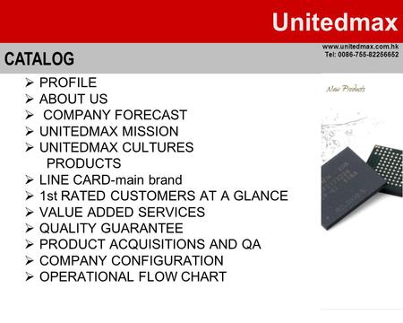  PROFILE  ABOUT US  COMPANY FORECAST  UNITEDMAX MISSION  UNITEDMAX CULTURES PRODUCTS  LINE CARD-main brand  1st RATED CUSTOMERS AT A GLANCE  VALUE.