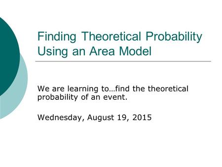 Finding Theoretical Probability Using an Area Model