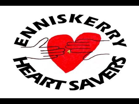 When were we founded? Enniskerry Heart Savers was set up in September 2013 by a number of concerned locals.