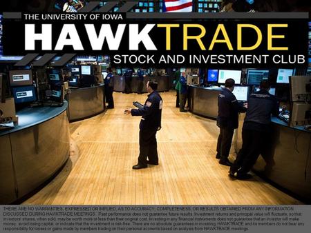 THERE ARE NO WARRANTIES, EXPRESSED OR IMPLIED, AS TO ACCURACY, COMPLETENESS, OR RESULTS OBTAINED FROM ANY INFORMATION DISCUSSED DURING HAWKTRADE MEETINGS.