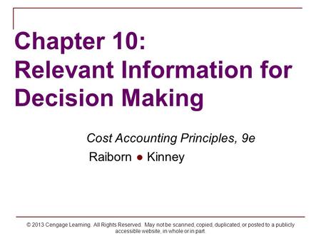 © 2013 Cengage Learning. All Rights Reserved. May not be scanned, copied, duplicated, or posted to a publicly accessible website, in whole or in part.