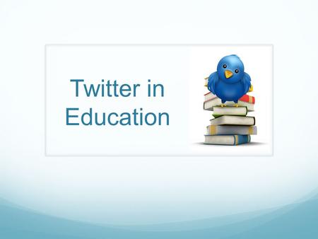 Twitter in Education. Questions to the Audience How many of us own a cell phone? How many of us use texting as a means of communication? How many of us.