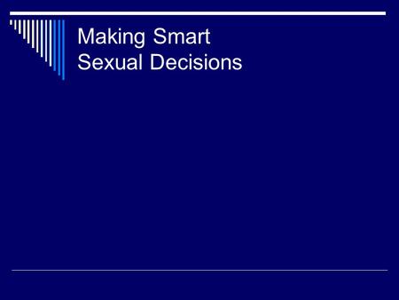 Making Smart Sexual Decisions