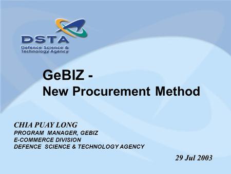 GeBIZ - New Procurement Method CHIA PUAY LONG 29 Jul 2003