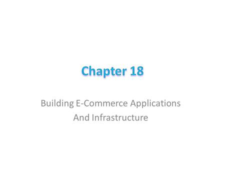 Learning Objectives Discuss the major steps in developing an EC system. Describe the major EC development strategies and list their major advantages and.