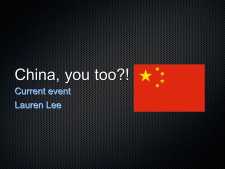 China, you too?! Current event Lauren Lee. What’s Happening to China’s Economy? China's sharp economic slowdown is set to cause more labor unrest amid.