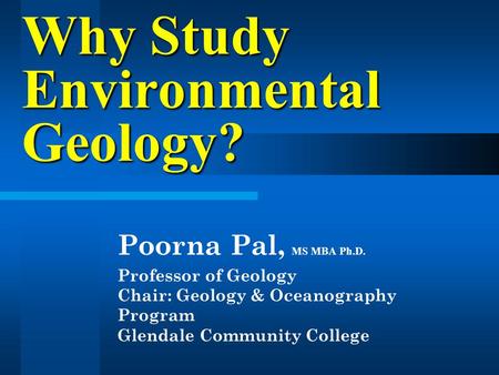 Why Study Environmental Geology?