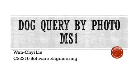 Wen-Chyi Lin CS2310 Software Engineering.  “Never express yourself more clearly than you are able to think” by Niels Bohr. However, there are times and.