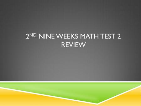 2 ND NINE WEEKS MATH TEST 2 REVIEW. 1. 2. 3. 4.33 x 8.7=