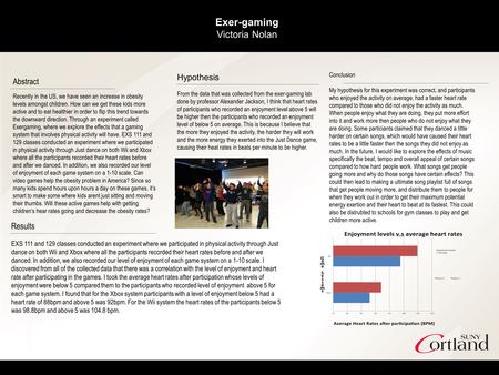 Exer-gaming Victoria Nolan Abstract Recently in the US, we have seen an increase in obesity levels amongst children. How can we get these kids more active.