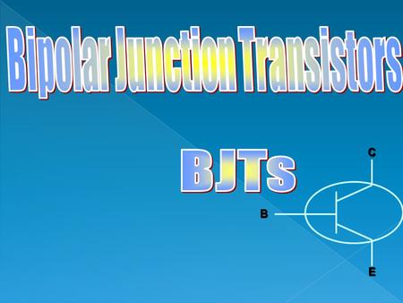 Bipolar Junction Transistors