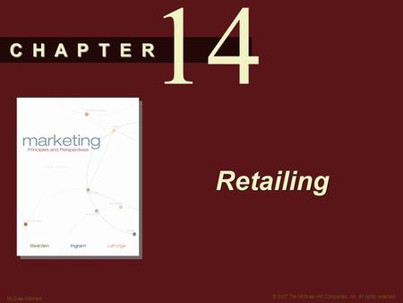 C H A P T E R © 2007 The McGraw-Hill Companies, Inc. All rights reserved. McGraw-Hill/Irwin Retailing 14.