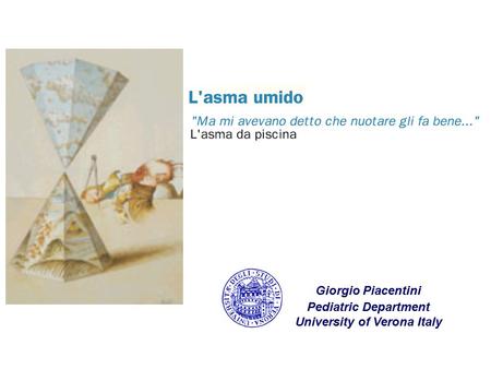 Pediatric Department University of Verona Italy Giorgio Piacentini.