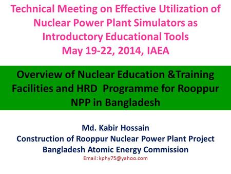 Technical Meeting on Effective Utilization of Nuclear Power Plant Simulators as Introductory Educational Tools May 19-22, 2014, IAEA Overview of Nuclear.