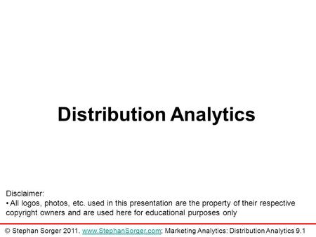 Distribution Analytics Disclaimer: All logos, photos, etc. used in this presentation are the property of their respective copyright owners and are used.