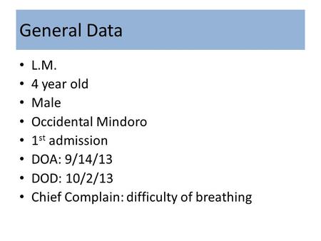 General Data L.M. 4 year old Male Occidental Mindoro 1st admission