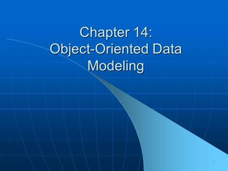 Chapter 14: Object-Oriented Data Modeling