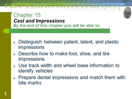 Distinguish between patent, latent, and plastic impressions