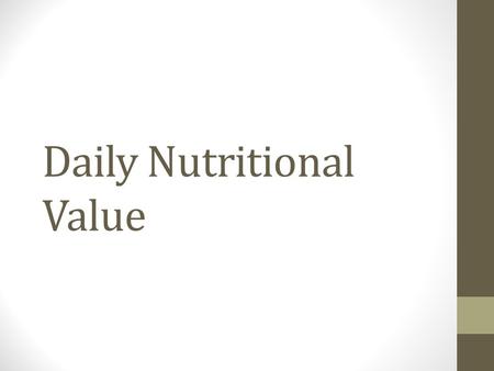 Daily Nutritional Value. Fat Unsaturated – The Good Provide large amounts of energy Help you grow Help keep skins health Helps lower cholesterol Avocados,