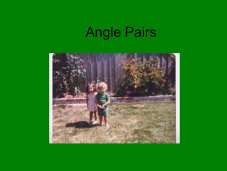 Angle Pairs.